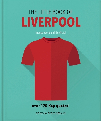 The Little Book of Liverpool: More than 170 Kop quotes by Orange Hippo!