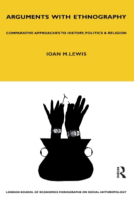 Arguments with Ethnography by Ioan Lewis