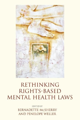 Rethinking Rights-Based Mental Health Laws by Bernadette McSherry
