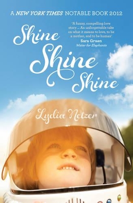 Shine Shine Shine by Lydia Netzer