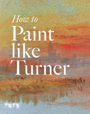 How to Paint Like Turner book