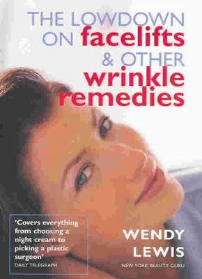 Lowdown on Facelifts & Other Wrinkle Remedies book