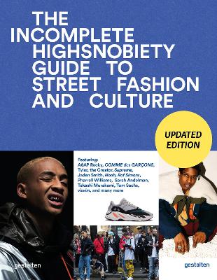 The Incomplete (Updated Edition): Highsnobiety Guide to Street Fashion and Culture book