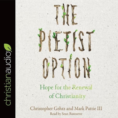 Pietist Option: Hope for the Renewal of Christianity book