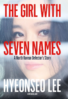 The Girl with Seven Names by Hyeonseo Lee