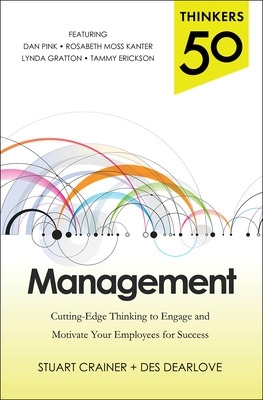 Thinkers 50 Management: Cutting Edge Thinking to Engage and Motivate Your Employees for Success book