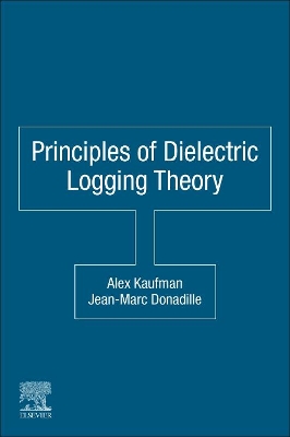 Principles of Dielectric Logging Theory book