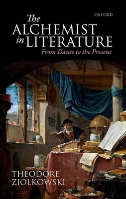 Alchemist in Literature by Theodore Ziolkowski