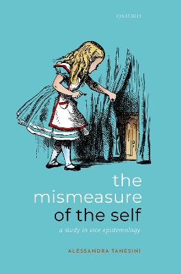 The Mismeasure of the Self: A Study in Vice Epistemology book