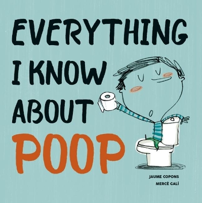 Everything I Know About Poop book