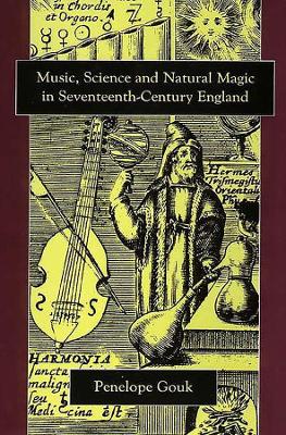 Music, Science, and Natural Magic in Seventeenth-Century England book