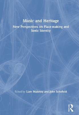 Music and Heritage: New Perspectives on Place-making and Sonic Identity book