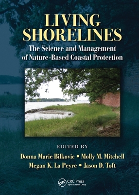 Living Shorelines: The Science and Management of Nature-Based Coastal Protection book