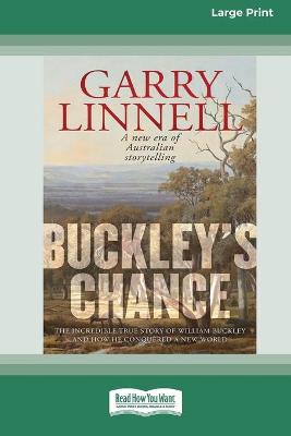 Buckley's Chance (16pt Large Print Edition) by Garry Linnell