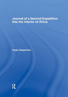 Journal of a Second Expedition into the Interior of Africa from the Bight of Benin to Soccatoo by H. Clapperton