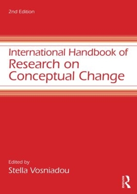 International Handbook of Research on Conceptual Change by Stella Vosniadou