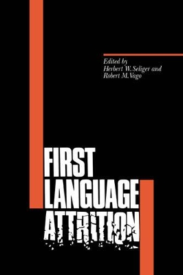 First Language Attrition by Herbert W. Seliger