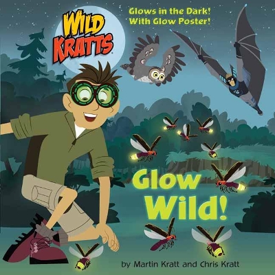 Glow Wild! (Wild Kratts) book