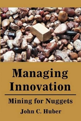 Managing Innovation: Mining for Nuggets book