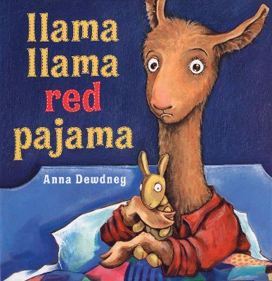 Llama, Llama Red Pajama by Anna Dewdney