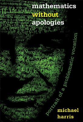Mathematics without Apologies by Michael Harris