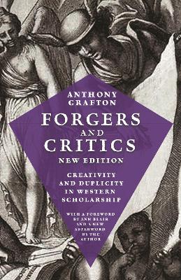 Forgers and Critics, New Edition: Creativity and Duplicity in Western Scholarship book