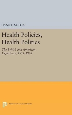 Health Policies, Health Politics by Daniel M. Fox