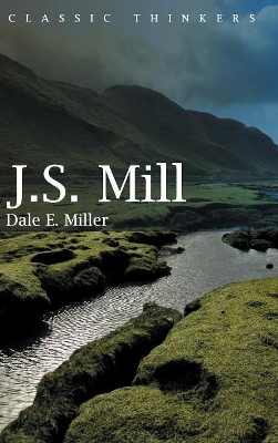 John Stuart Mill by Dale E. Miller