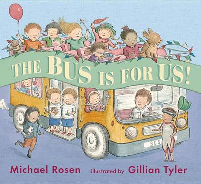 The Bus Is for Us by Gillian Tyler