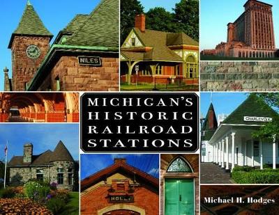 Michigan's Historic Railroad Stations book