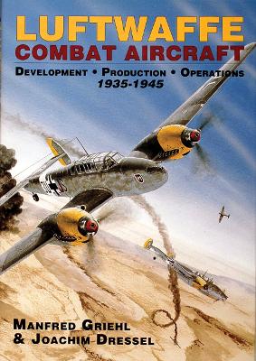 Luftwaffe Combat Aircraft Development . Production . Operations book