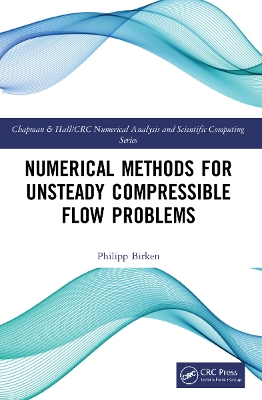 Numerical Methods for Unsteady Compressible Flow Problems by Philipp Birken