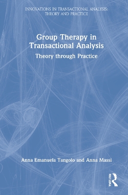 Group Therapy in Transactional Analysis: Theory through Practice book