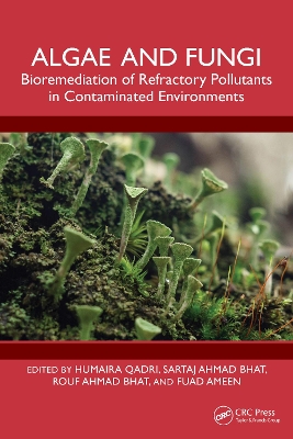 Algae and Fungi: Bioremediation of Refractory Pollutants in Contaminated Environments book