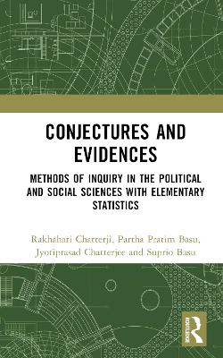 Conjectures and Evidences: Methods of Inquiry in the Political and Social Sciences with Elementary Statistics book