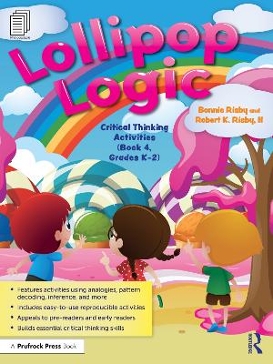 Lollipop Logic: Critical Thinking Activities (Book 4, Grades K-2) by Bonnie Risby