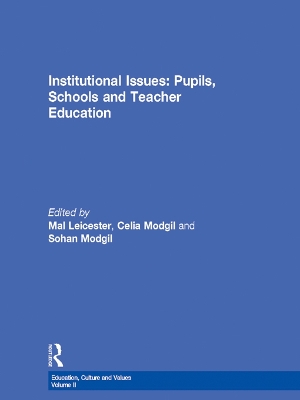 Institutional Issues: Pupils, Schools and Teacher Education by Mal Leicester