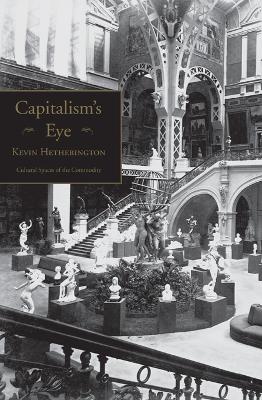 Capitalism's Eye: Cultural Spaces of the Commodity book