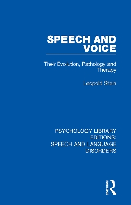 Speech and Voice: Their Evolution, Pathology and Therapy book