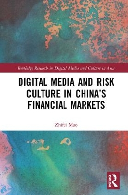 Digital Media and Risk Culture in China’s Financial Markets book