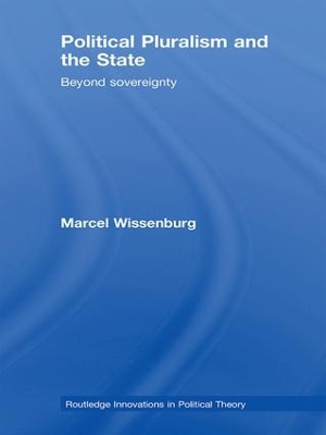 Political Pluralism and the State by Marcel Wissenburg