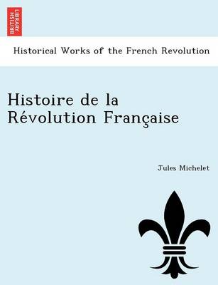 Histoire de La Re Volution Franc Aise book