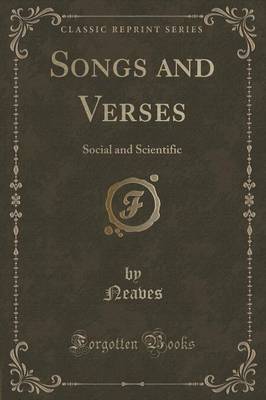 Songs and Verses: Social and Scientific (Classic Reprint) book