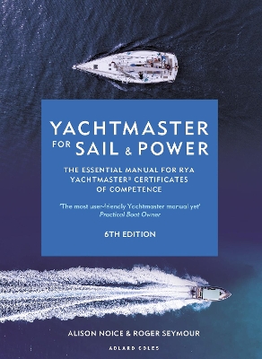 Yachtmaster for Sail and Power 6th edition: The Essential Manual for RYA Yachtmaster® Certificates of Competence book