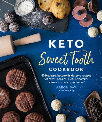 Keto Sweet Tooth Cookbook: 80 Low-carb Ketogenic Dessert Recipes for Cakes, Cookies, Pies, Fat Bombs, book