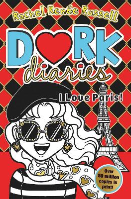 Dork Diaries: I Love Paris!: Jokes, drama and BFFs in the global hit series by Rachel Renée Russell
