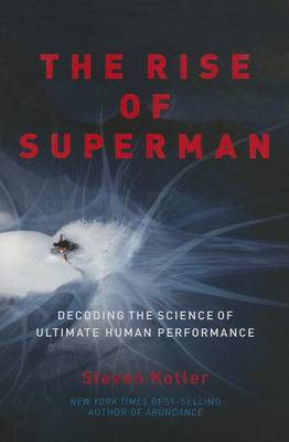 The Rise of Superman by Steven Kotler