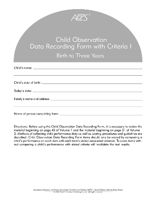 Assessment, Evaluation, and Programming System for Infants and Children (AEPS®): Child Observation Data Recording Form I: Birth to Three Years book
