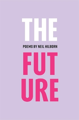 The The Future: Limited Edition Re-Release by Neil Hilborn