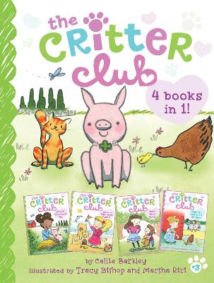 The Critter Club 4 Books in 1! #3: Ellie and the Good-Luck Pig; Liz and the Sand Castle Contest; Marion Takes Charge; Amy Is a Little Bit Chicken by Callie Barkley